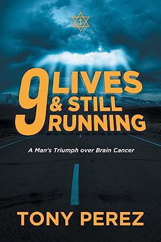 Stock image for 9 lives & Still Running: A Man's Triumph over Brain Cancer for sale by GreatBookPrices