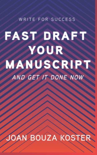 Imagen de archivo de Fast Draft Your Manuscript: And Get It Done Now (Write for Success, Band 1) a la venta por medimops