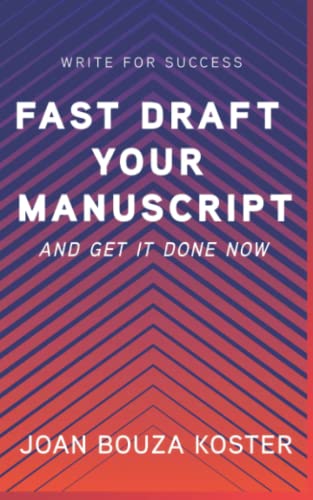 Stock image for Fast Draft Your Manuscript: And Get It Done Now (Write for Success, Band 1) for sale by medimops