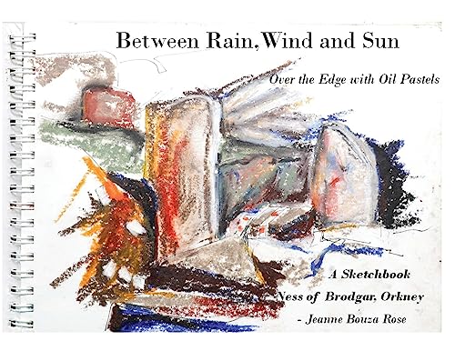 Imagen de archivo de Between Rain, Wind and Sun: Over the Edge at the Ness of Brodgar a la venta por GreatBookPrices