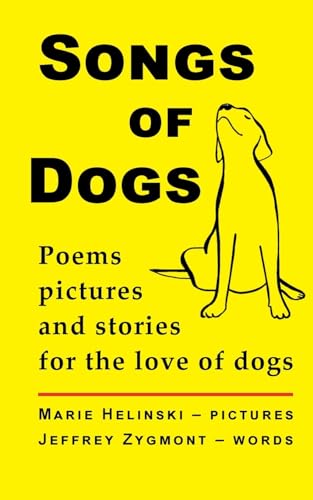 9781959341048: Songs of Dogs: Poems, pictures and stories for the love of dogs