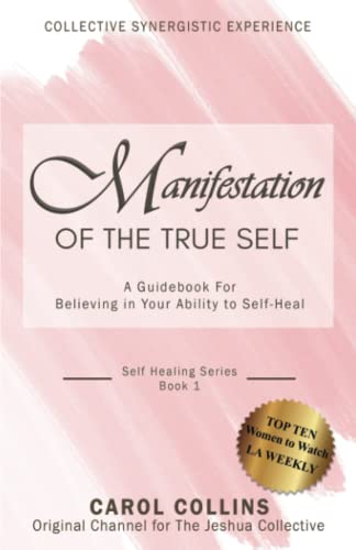Stock image for Manifestation of the True Self: A Guidebook for Believing in Your Ability to Self-Heal for sale by GreatBookPrices
