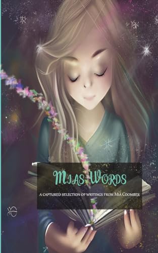 Stock image for Mia's Words, A Captured Selection of Writings from Mia Coomber for sale by GreatBookPrices