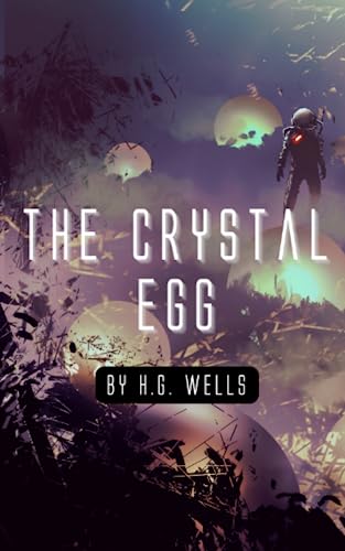 Stock image for The Crystal Egg: An Unabridged Port of Planets Classic by H.G. Wells for sale by GF Books, Inc.