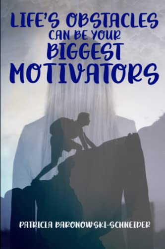 Stock image for Life  s Obstacles Can Be Your Biggest Motivators for sale by ZBK Books