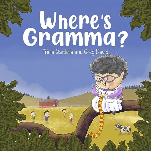 Stock image for Where's Gramma: A special day with a very active and loving grandma for sale by GF Books, Inc.
