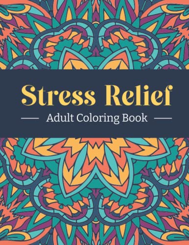 Imagen de archivo de Stress Relief Adult Coloring Book: Relaxing Coloring Book; 100 Magical Pages for Anxiety Relief, Mindfulness a la venta por GF Books, Inc.