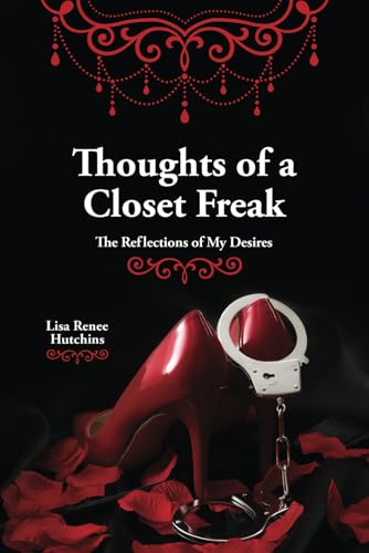 Stock image for Thoughts of a Closet Freak: The Reflections of My Desires for sale by California Books