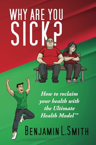 Stock image for Why Are You Sick?: How to reclaim your health with the Ultimate Health Model? for sale by Books Unplugged
