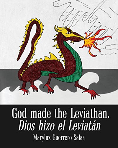 9781959453796: God Made the Leviathan, Dios Hizo el Leviatn: The Dragon, That Serpent of Old, Who Is the Devil and Satan. el Dragn, la Serpiente Antigua, Que Es el Diablo