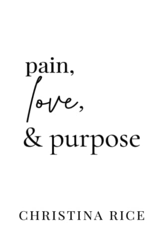 Imagen de archivo de Pain, Love, and Purpose a la venta por ThriftBooks-Atlanta