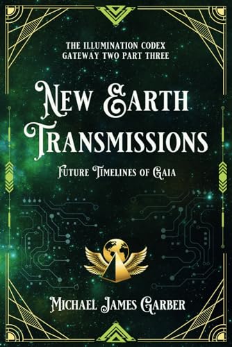 Stock image for New Earth Transmissions: Future Timelines of Gaia for sale by GreatBookPrices