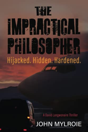 Imagen de archivo de The Impractical Philosopher: Hijacked. Hidden. Hardened. a la venta por GF Books, Inc.