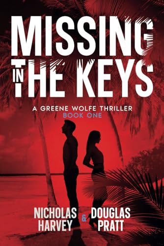 9781959627210: Missing in The Keys: A Greene Wolfe Thriller - Book One (Greene Wolfe Thrillers)