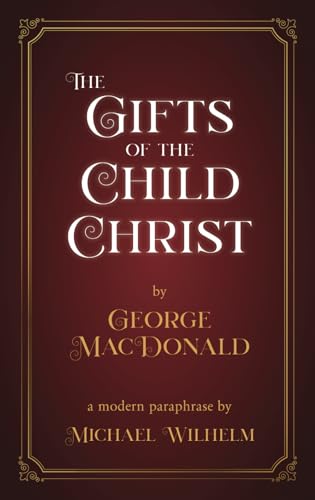 Stock image for The Gifts of the Child Christ: Edited for the 21st Century for sale by GF Books, Inc.