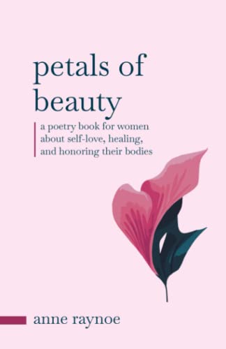 Stock image for Petals of Beauty: A Poetry Book for Women About Self-love, Healing, and Honoring Their Bodies (The Petals of Inspiration) for sale by Book Deals