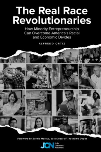 Stock image for The Real Race Revolutionaries: How Minority Entrepreneurship Can Overcome America's Racial and Economic Divides for sale by BooksRun