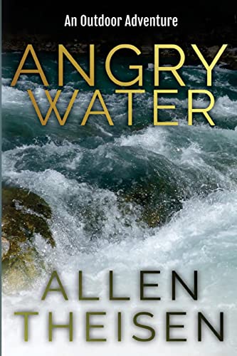 Stock image for Angry Water: An Outdoor Adventure for sale by HPB Inc.