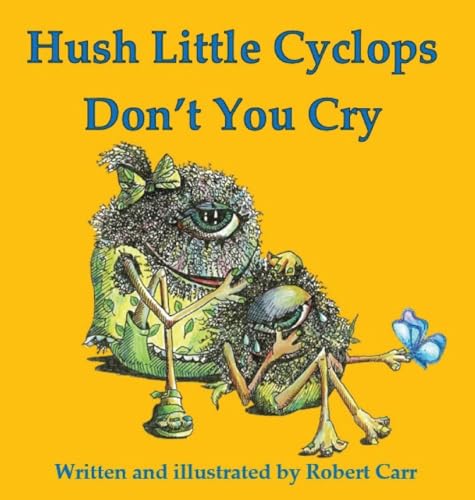 Stock image for Hush Little Cyclops Don't You Cry for sale by GreatBookPrices