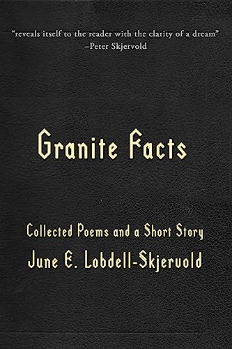 Beispielbild fr Granite Facts: Collected Poems and a Short Story zum Verkauf von HPB Inc.