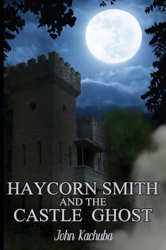 Stock image for Haycorn Smith and the Castle Ghost for sale by ThriftBooks-Atlanta