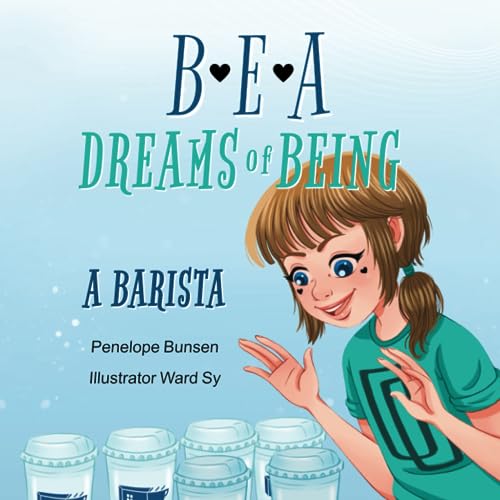 Beispielbild fr Bea Dreams of Being a Barista: Learn How to make Coffee for kids ages 4-9 zum Verkauf von Books Unplugged