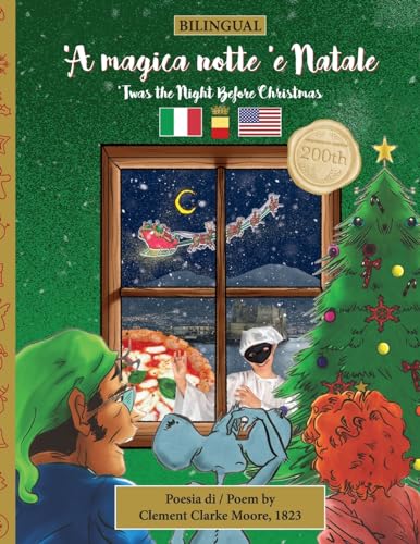 Stock image for BILINGUAL 'Twas the Night Before Christmas - 200th Anniversary Edition: NEAPOLITAN 'A magica notte 'e Natale (Twas the Night Before Christmas Series - 200th Anniversary Edition) for sale by Revaluation Books