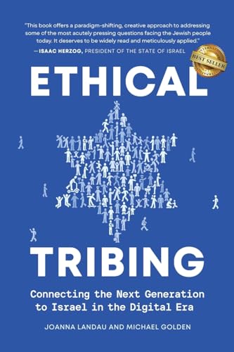 Stock image for Ethical Tribing: Connecting the Next Generation to Israel in the Digital Era for sale by GF Books, Inc.