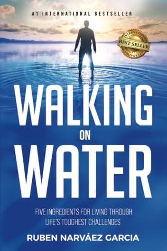 Imagen de archivo de Walking On Water: Five Ingredients for Living Through Life's Toughest Challenges a la venta por Books Unplugged