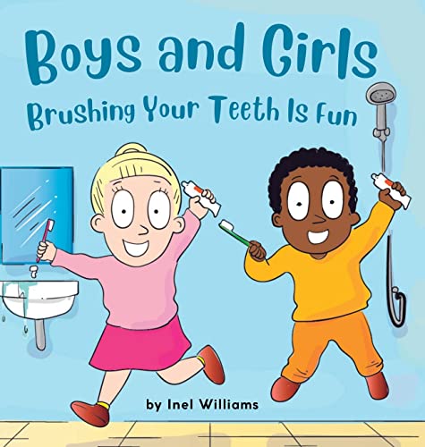 Stock image for Boys and Girls Brushing Your Teeth Is Fun: A Rhyming Children's Hygiene Book How to Brush Your Teeth for sale by GreatBookPrices