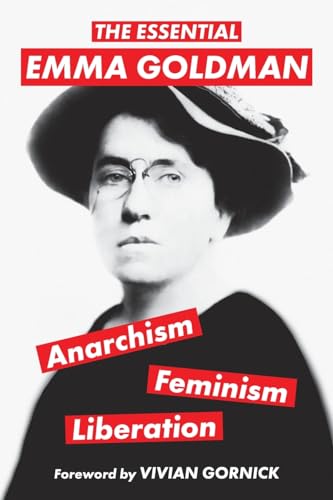 Beispielbild fr The Essential Emma Goldman-Anarchism; Feminism; Liberation (Warbler Classics Annotated Edition) zum Verkauf von Ria Christie Collections