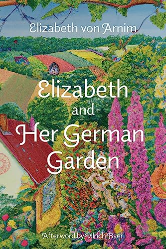 Stock image for Elizabeth and Her German Garden (Warbler Classics Annotated Edition) for sale by AwesomeBooks