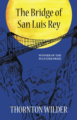 9781959891703: The Bridge of San Luis Rey (Warbler Classics Annotated Edition)
