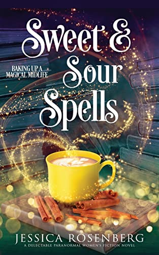 

Sweet and Sour Spells: Baking Up a Magical Midlife, book 4 (Baking Up a Magical Midlife, Paranormal Women's Fiction Series) (Paperback or Softback)