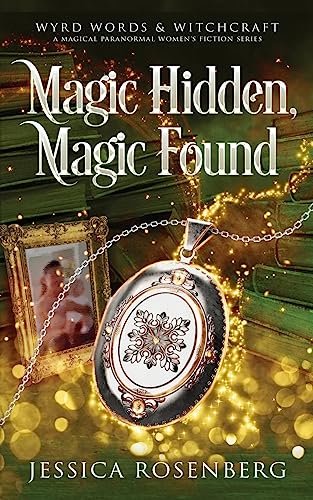 Stock image for Magic Hidden, Magic Found: A Cozy Paranormal Women's Fiction Novel (Wyrd Words & Witchcraft) for sale by HPB Inc.