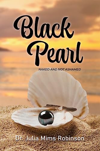 Stock image for The Black Pearl: Naked and Not Ashamed for sale by GreatBookPrices