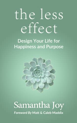 Beispielbild fr The less effect: Design Your Life for Happiness & Purpose zum Verkauf von THE SAINT BOOKSTORE
