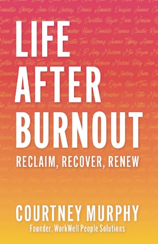 9781959955177: Life After Burnout: Reclaim, Recover, Renew