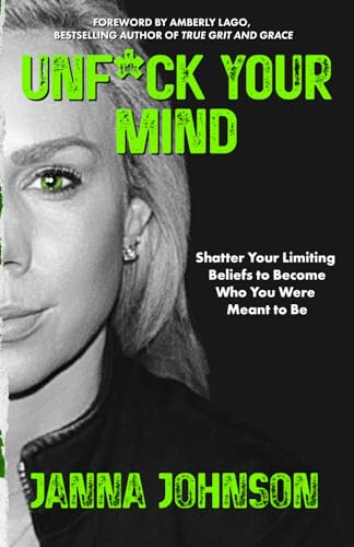 9781959955269: Unf*ck Your Mind: Shatter Your Limiting Beliefs to Become Who You Were Meant to Be