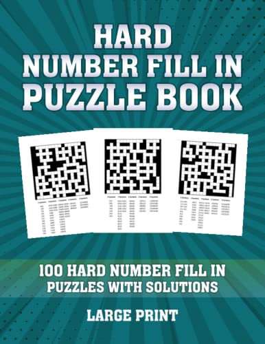 Stock image for Hard Number Fill In Puzzle Book for Adults: 100 Fill In Puzzles with Solutions: Large Print Number Fill In Puzzles for Adults for sale by GF Books, Inc.
