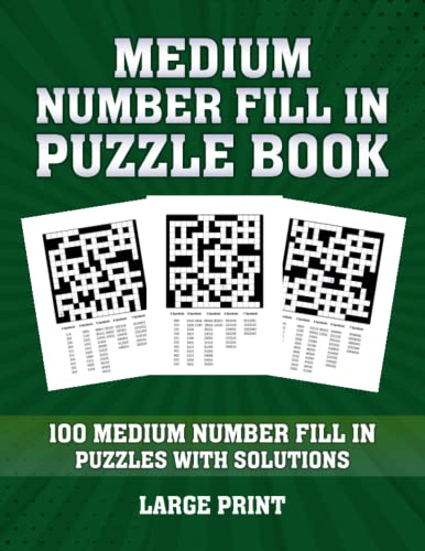 Stock image for Medium Number Fill In Puzzle Book For Adults: 100 Fill In Puzzles With Solutions: Large Print Number Fill In Puzzle Books for sale by GF Books, Inc.