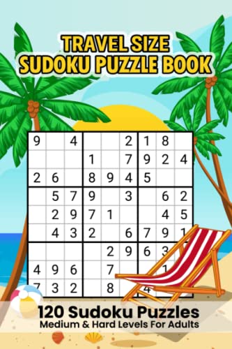 Stock image for Travel Size Sudoku Puzzle Book for Adults. Sudoku Travel Edition (9x9 grid size with 6x9 inch trim): 120 Medium to Hard Sudoku Puzzles with Solutions. . Sudoku Puzzle Book, Sudoku Travel Book. for sale by GF Books, Inc.
