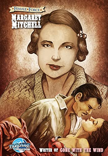 Stock image for Female Force: Margaret Mitchell - The creator of the "Gone With the Wind" for sale by GF Books, Inc.