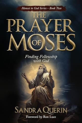 9781960007384: The Prayer of Moses: Finding Fellowship with God