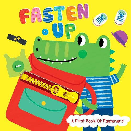 Beispielbild fr Fasten Up - A First Book of Fasteners - Children's Touch and Feel Board Book zum Verkauf von Half Price Books Inc.