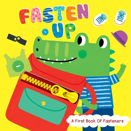 Imagen de archivo de Fasten Up - A First Book of Fasteners - Children's Touch and Feel Board Book a la venta por HPB-Blue
