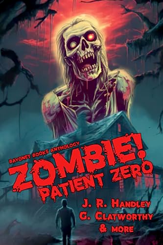 Imagen de archivo de Zombies! Patient Zero (A Bayonet Books Anthology) a la venta por Book Deals