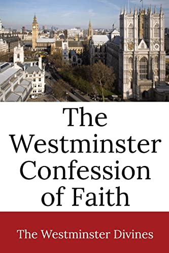 Stock image for The Westminster Confession of Faith for sale by GF Books, Inc.