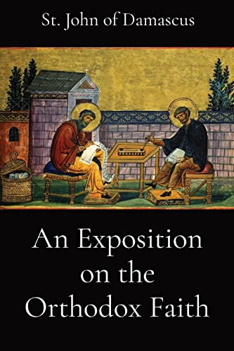 Beispielbild fr An Exposition on the Orthodox Faith zum Verkauf von GreatBookPrices