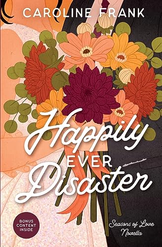 Beispielbild fr Happily Ever Disaster: a Seasons of Love Novella zum Verkauf von GreatBookPrices